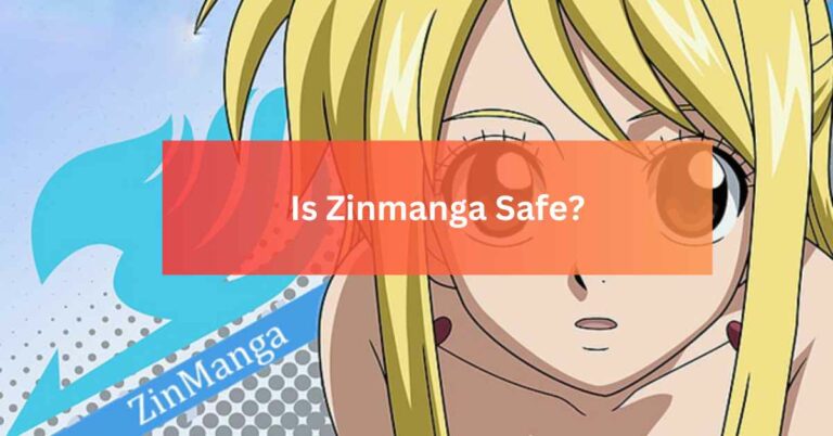 Is Zinmanga Safe