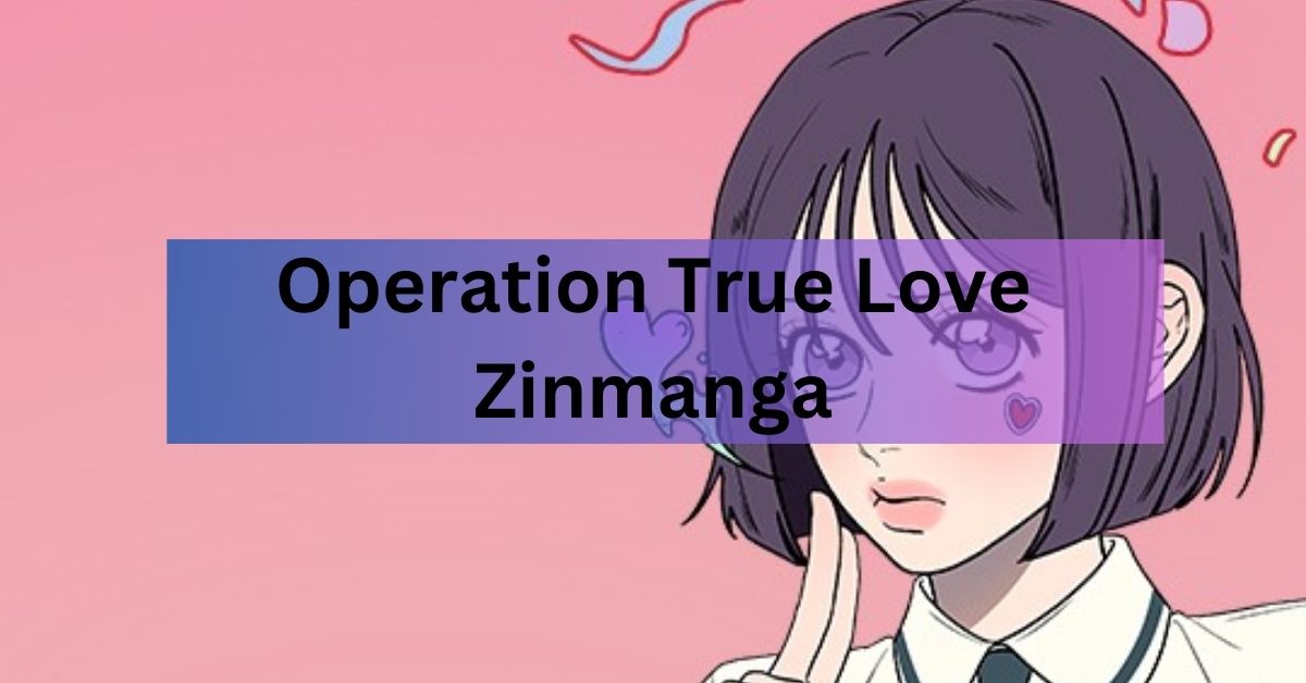 Operation True Love Zinmanga