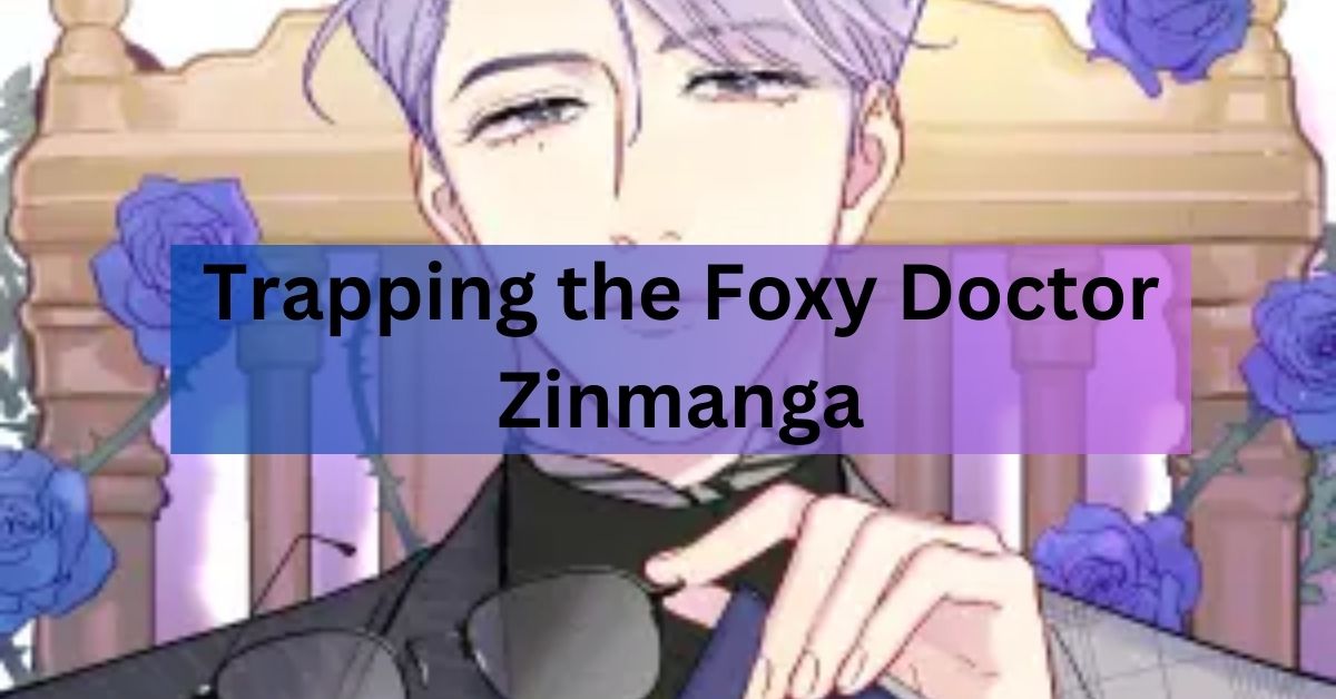 Trapping the Foxy Doctor Zinmanga