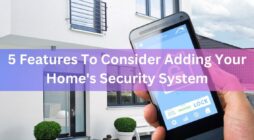 5 Features To Consider Adding Your Home's Security System