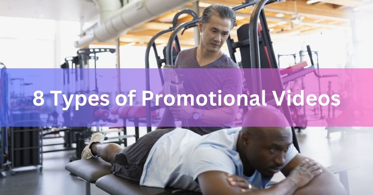 8 Types of Promotional Videos