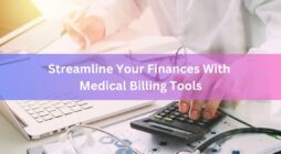 Streamline Your Finances With Medical Billing Tools