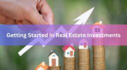 Getting Started in Real Estate Investments