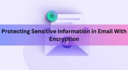 Protecting Sensitive Information in Email With Encryption